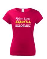 Dámské tričko s potiskem Nejsem žádná bábofka já jsem policistka