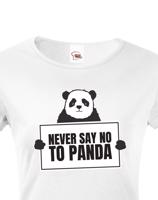 Dámské tričko s potiskem NEVER SAY NO TO PANDA - tričko pro správné geeky