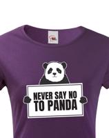 Dámské tričko s potiskem NEVER SAY NO TO PANDA - tričko pro správné geeky