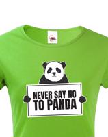 Dámské tričko s potiskem NEVER SAY NO TO PANDA - tričko pro správné geeky