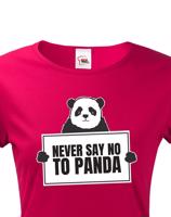 Dámské tričko s potiskem NEVER SAY NO TO PANDA - tričko pro správné geeky