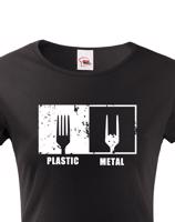 Dámske tričko s potiskem Plastic vs Metal - parodie na metalová trička