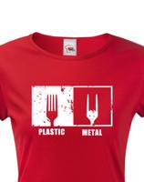 Dámske tričko s potiskem Plastic vs Metal - parodie na metalová trička