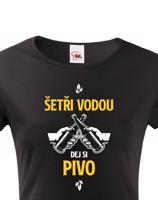 Dámské  tričko s potiskem Šetři vodu, dej si pivo