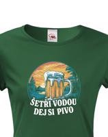 Dámské  tričko s potiskem Šetři vodu, dej si pivo