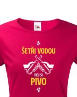 Dámské  tričko s potiskem Šetři vodu, dej si pivo