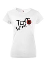 Dámské tričko s potiskem Tour wine - tričko pro milovnice vína