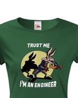 Dámské tričko s potiskem Trust me I am an engineer
