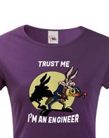 Dámské tričko s potiskem Trust me I am an engineer
