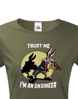 Dámské tričko s potiskem Trust me I am an engineer