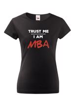 Dámské tričko s potiskem Trust me I am Ing - tričko pro absolventy