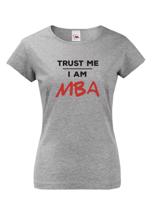 Dámské tričko s potiskem Trust me I am Ing - tričko pro absolventy