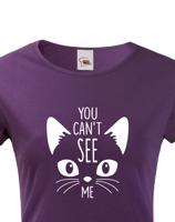 Dámské tričko s potiskem You can´t see me - triko s kočičím motivem