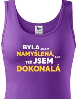 Dámské tričko s vtipným potiskem - Byla jsem namyšlená, ale teď jsem dokonalá