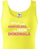 Dámské tričko s vtipným potiskem - Byla jsem namyšlená, ale teď jsem dokonalá