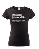 Dámské tričko s vtipným potiskem Dám si jen jedno a půjdu