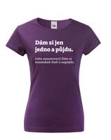 Dámské tričko s vtipným potiskem Dám si jen jedno a půjdu