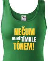 Dámské tričko s vtipným potiskem - Nečum na mě tímhle tónem