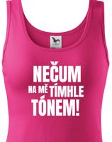 Dámské tričko s vtipným potiskem - Nečum na mě tímhle tónem