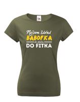 Dámské tričko s vtipným potiskem Nejsem žádná bábofka já chodím do fitka