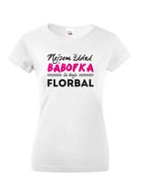 Dámské tričko s vtipným potiskem Nejsem žádná bábofka já hraju florbal