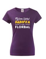 Dámské tričko s vtipným potiskem Nejsem žádná bábofka já hraju florbal