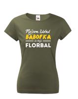 Dámské tričko s vtipným potiskem Nejsem žádná bábofka já hraju florbal