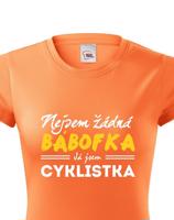 Dámské tričko s vtipným potiskem Nejsem žádná bábofka já jsem cyklistka