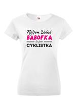 Dámské tričko s vtipným potiskem Nejsem žádná bábofka já jsem cyklistka