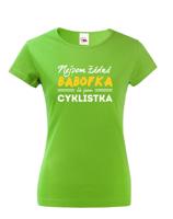 Dámské tričko s vtipným potiskem Nejsem žádná bábofka já jsem cyklistka