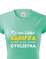 Dámské tričko s vtipným potiskem Nejsem žádná bábofka já jsem cyklistka