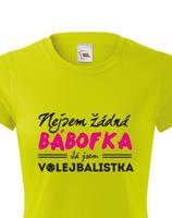 Dámské tričko s vtipným potiskem Nejsem žádná bábofka já jsem volejbalistka