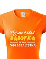 Dámské tričko s vtipným potiskem Nejsem žádná bábofka já jsem volejbalistka