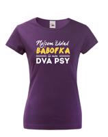 Dámské tričko s vtipným potiskem Nejsem žádná bábofka  já mám dva psy