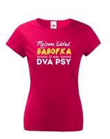 Dámské tričko s vtipným potiskem Nejsem žádná bábofka  já mám dva psy