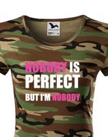 Dámské tričko s vtipným potiskem Nobody is perfect - skvělý dárek