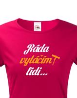 Dámské tričko s vtipným potiskem - Ráda vytáčím lidi