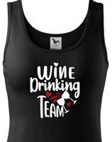 Dámské tričko s vtipným potiskem Wine Drinking team  - triko pro kámošky