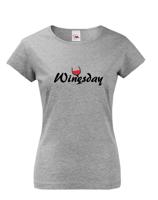 Dámské tričko s vtipným potiskem Winesday - triko nejen k vínu o víně