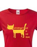 Dámské  tričko Schrodinger´s cat is not dead - vtipné tričko pro chemiky