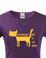 Dámské  tričko Schrodinger´s cat is not dead - vtipné tričko pro chemiky