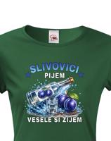 Dámské tričko Slivovici pijem, vesele si žijem
