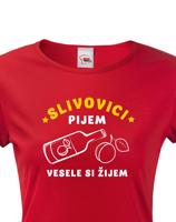 Dámské tričko Slivovici pijem, vesele si žijem