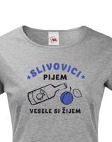 Dámské tričko Slivovici pijem, vesele si žijem