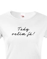 Dámské tričko Tady velím já! – styl pro sebevědomé ženy