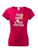 Dámské tričko - Teď beh víno potom