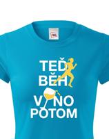 Dámské tričko - Teď beh víno potom