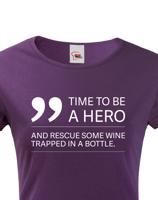 Dámské tričko - Time to be hero - víno