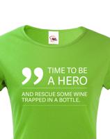 Dámské tričko - Time to be hero - víno