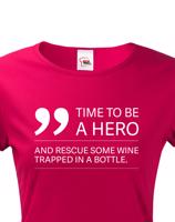 Dámské tričko - Time to be hero - víno